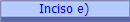 Inciso e)