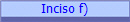 Inciso f)